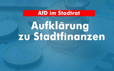 AfD fordert Aufklärung zu Stadtfinanzen